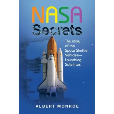 Nasa Secrets the Story of the Space Shuttle Vehicles- Launching Satellites