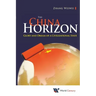 China Horizon, The: Glory and Dream of a Civilizational State