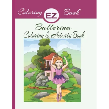 EZ Coloring Book Ballerina Coloring & Activity Book: Ballerina Coloring & Activity Book