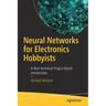 Neural Networks for Electronics Hobbyists: A Non-Technical Project-Based Introduction