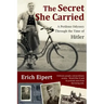The Secret She Carried: A Perilous Odyssey Through the Time of Hitler