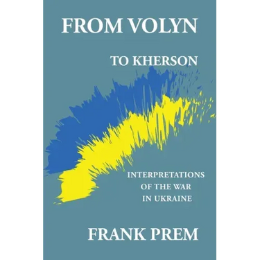 From Volyn To Kherson: Interpretations of the War in Ukraine
