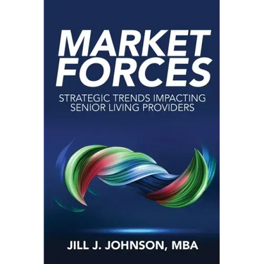 Market Forces: Strategic Trends Impacting Senior Living Providers