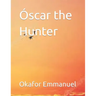 Óscar the Hunter