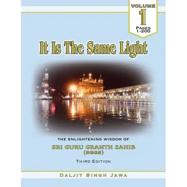 It Is The Same Light: The Enlightening Wisdom of Sri Guru Granth Sahib