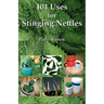 101 Uses for Stinging Nettles