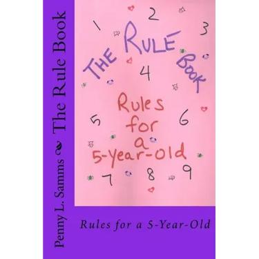 The Rule Book: Rules for a 5-Year-Old