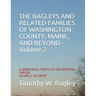 The Bagleys and Related Families of Washington County, Maine, and Beyond: A Genealogical Profile of Our Ancestral Families: Volume 2- In Europe