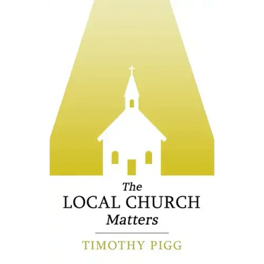 The Local Church Matters