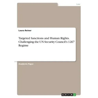 Targeted Sanctions and Human Rights. Challenging the UN Security Council's 1267 Regime