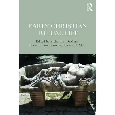 Early Christian Ritual Life