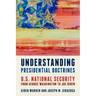 Understanding Presidential Doctrines: U.S. National Security from George Washington to Joe Biden