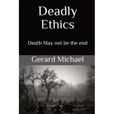 Deadly Ethics: Death May Not Be The End