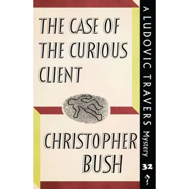 The Case of the Curious Client: A Ludovic Travers Mystery