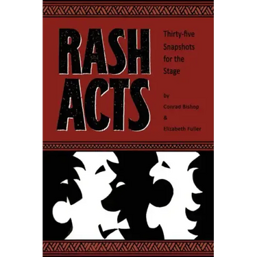 Rash Acts: 35 Snapshots for the Stage