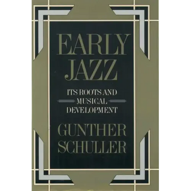 Early Jazz: Its Roots and Musical Development