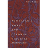 Powhatan's World and Colonial Virginia: A Conflict of Cultures