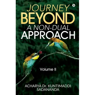 Journey Beyond: A Non-Dual Approach: Volume II