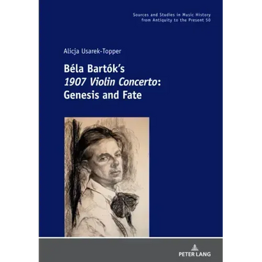 Béla Bartók's 1907 Violin Concerto: Genesis and Fate
