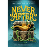 Never After: The Thirteenth Fairy
