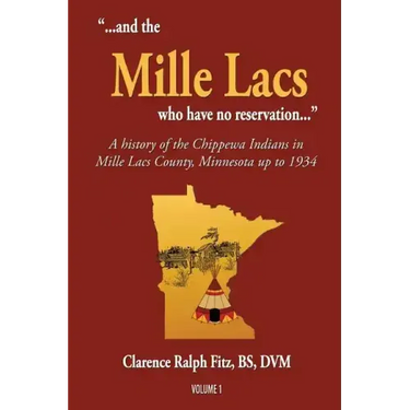 "...and the Mille Lacs who have no reservation...": A history of the Chippewa Indians in Mille Lacs County, Minnesota up to 1934