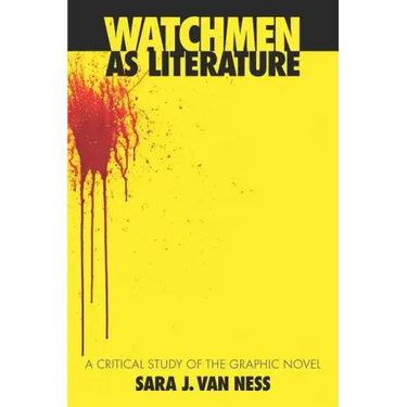 Watchmen as Literature: A Critical Study of the Graphic Novel