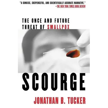 Scourge: The Once and Future Threat of Smallpox