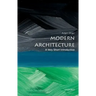 Modern Architecture: A Very Short Introduction