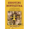 Shooting Montezuma: A Hollywood Monster Story