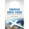 Christian Social Ethics: Models, Cases, Controversies