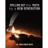 Spelling Out the Truth to a New Generation
