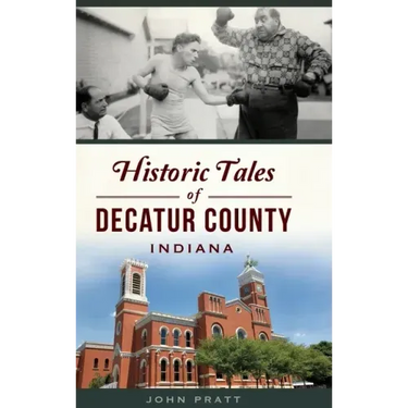 Historic Tales of Decatur County, Indiana