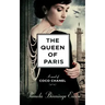 The Queen of Paris: A Novel of Coco Chanel