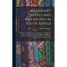 Missionary Travels and Researches in South Africa: Including a Sketch of Sixteen Years' Residence in The Interior of Africa, and a Journey From The Ca