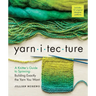 Yarnitecture: A Knitter's Guide to Spinning: Building Exactly the Yarn You Want