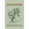 Analog Spooks: An Autobiography of the World's Greatest Operator Apprentice