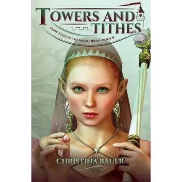 Towers and Tithes (Fairy Tales of the Magicorum #8)