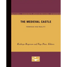 The Medieval Castle: Romance and Reality