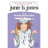 Junie B. Jones #17: Junie B. Jones Is a Graduation Girl
