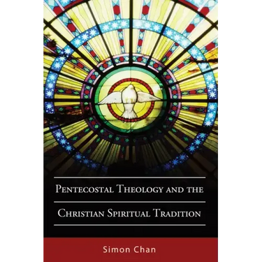 Pentecostal Theology and the Christian Spiritual Tradition