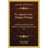 St. Augustin Anti-Pelagian Writings: Nicene and Post-Nicene Fathers of the Christian Church V5