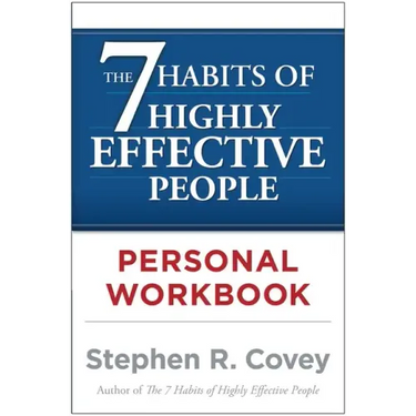 The 7 Habits of Highly Effective People Personal Workbook