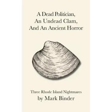 A Dead Politician, An Undead Clam, And An Ancient Horror: Three Rhode Island Legends