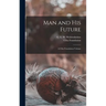 Man and his Future; a Ciba Foundation Volume