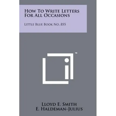How To Write Letters For All Occasions: Little Blue Book No. 855