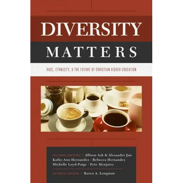 Diversity Matters: Race, Ethnicity, and the Future of Christian Higher Education