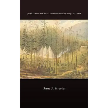 Joseph S. Harris and the U.S. Northwest Boundary Survey, 1857-1861