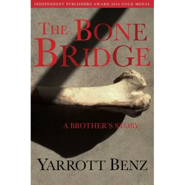 The Bone Bridge: A Brother's Story