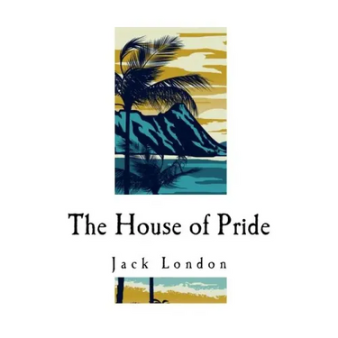 The House of Pride: And Other Tales of Hawaii
