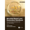 Microbial Based Land Restoration Handbook, Volume 1: Plant-Microbial Interaction and Soil Remediation